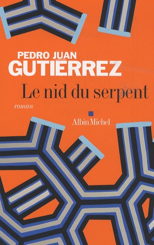 Pedro-Juan Gutierrez - Le nid du serpent.