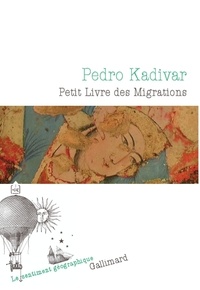 Pedro Kadivar - Petit Livre des Migrations.