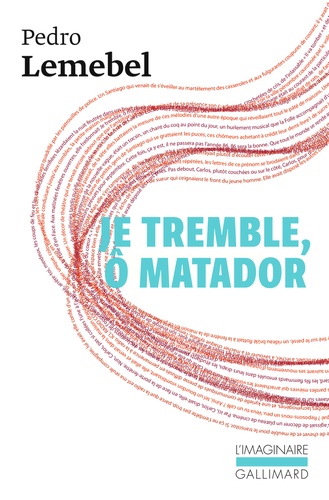 Pedro Lemebel - Je tremble, ô matador.