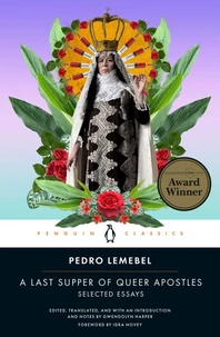 Pedro Lemebel A Last Supper of Queer Apostles : Selected Essays /anglais