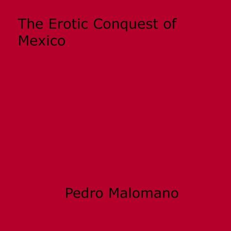 The Erotic Conquest of Mexico