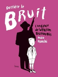 Derrière le bruit