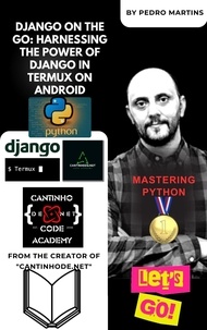  Pedro Martins - Django on the Go: Harnessing the Power of Django in Termux on Android.