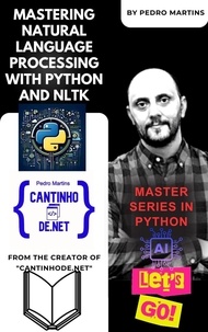  Pedro Martins - Mastering Natural Language Processing with Python and NLTK.