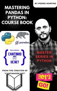  Pedro Martins - Mastering Pandas in Python: Course Book.