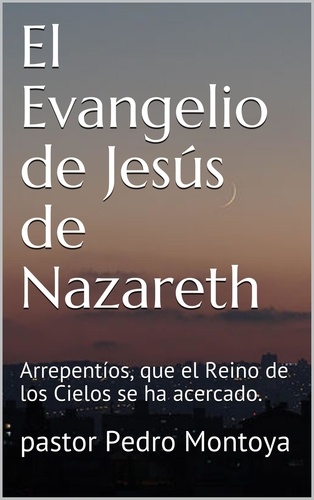  PEDRO MONTOYA - El Evangelio de Jesús de Nazareth.