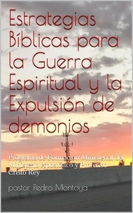  PEDRO MONTOYA - Estrategias Bíblicas para la ‎Guerra Espiritual y la ‎Expulsión de demonios.