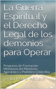  PEDRO MONTOYA - La Guerra Espiritual y el ‎Derecho Legal de los ‎demonios para Operar.