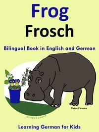  Pedro Paramo - Bilingual Book in English and German: Frog - Frosch - Learn German Collection - Learning German for Kids, #1.