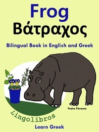  Pedro Paramo - Bilingual Book in English and Greek: Frog - Βάτραχος. Learn Greek Series - Learn Greek for Kids., #1.