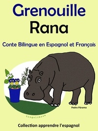  Pedro Paramo - Conte Bilingue en Espagnol et Français: Grenouille - Rana. Collection apprendre l'espagnol. - Apprendre l'espagnol, #1.