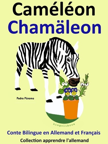  Pedro Paramo - Conte Bilingue en Français et Allemand: Caméléon - Chamäleon . Collection apprendre l'allemand. - Apprendre l'allemand pour les enfants, #5.