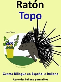  Pedro Paramo - Cuento Bilingüe en Español e Italiano: Ratón - Topo (Colección Aprender Italiano) - Aprender Italiano para niños., #4.
