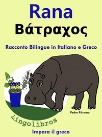  Pedro Paramo - Racconto Bilingue in Italiano e Greco: Rana- Βάτραχος. Impara il greco.