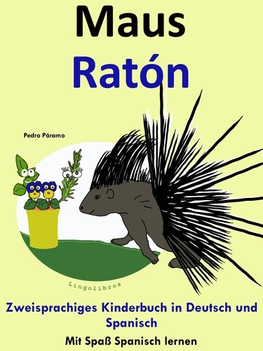  Pedro Paramo - Zweisprachiges Kinderbuch in Deutsch und Spanisch - Maus - Ratón (Die Serie zum Spanisch lernen) - Mit Spaß Spanisch lernen, #4.