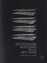 Pedro Peñas y Robles - Dictionnaire passionné de la New Wave.