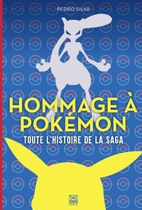 Pedro Silva - Hommage à Pokémon - Toute l'histoire de la saga.