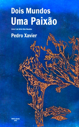 Pedro Xavier - Dois Mundos, Uma Paixão.