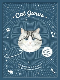  PEEBLES MISTER - Cat Gurus : Wisdom From The World's Most Celebrated Felines.