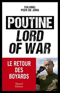 Téléchargement gratuit de livres en fichier pdf Poutine, lord of war - Le retour des boyards (Litterature Francaise) 9782372543743 PDF DJVU ePub par Peer de Jong, Raphaëlle Auclert