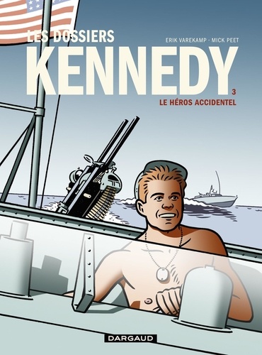 Peet Mick et Erik Varekamp - Les dossiers Kennedy - Tome 3 - Le Héros accidentel.