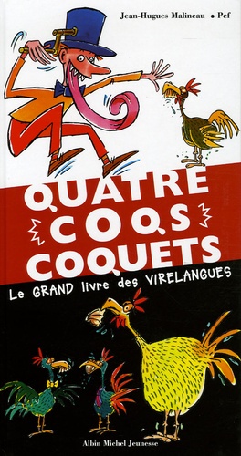  Pef et Jean-Hugues Malineau - Quatre coqs coquets - Le grand livre des virelangues.