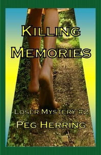  Peg Herring - Killing Memories - The Loser Mysteries, #2.