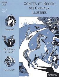 Peggy Adam et Pierre Davy - Contes et récits des chevaux illustrés.
