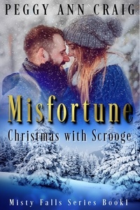  Peggy Ann Craig - Misfortune (Christmas with Scrooge) - Misty Falls, #1.