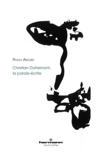 Peggy Archer - Christian Dotremont, la parole-écrite.