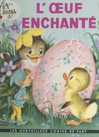 Peggy Burrows et Elizabeth Webbe - L'œuf enchanté.