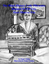 The Blind History Lady Presents; Blinded WWII Vets, Meet Monroe Fox