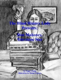  Peggy Chong - The Blind History Lady Presents; Don Mahoney, Television Star - The Blind History Lady Presents, #10.