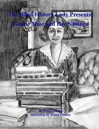  Peggy Chong - The Blind History Lady Presents' Gussie Mast and Her Siblings - The Blind History Lady Presents, #6.