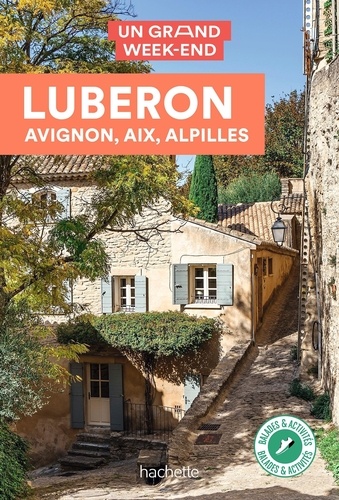 Un grand week-end au Luberon, Avignon, Aix, Alpilles