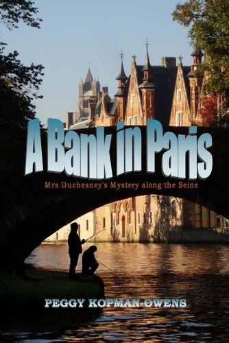  Peggy Kopman-Owens - A Bank in Paris - MRS DUCHESNEY MYSTERIES.