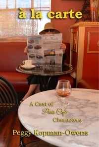  Peggy Kopman-Owens - à la carte A Cast of Paris Café Characters - SIMON PENNINGTON MYSTERIES, #4.