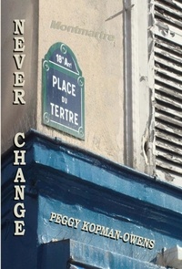  Peggy Kopman-Owens - Never Change Montmartre - SEVEN PARIS MYSTERIES, #7.