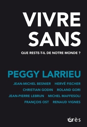 Vivre sans. Que reste-t-il de notre monde ?