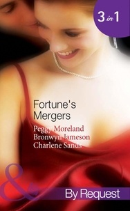 Peggy Moreland et Bronwyn Jameson - Fortune's Mergers - Merger of Fortunes (Dakota Fortunes) / Back in Fortune's Bed (Dakota Fortunes) / Fortune's Vengeful Groom (Dakota Fortunes).