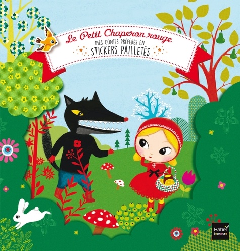 Peggy Nille et Anne-Sophie Baumann - Le Petit Chaperon rouge.