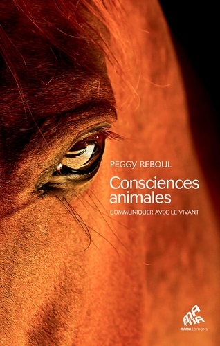 Consciences animales. Communiquer avec le vivant