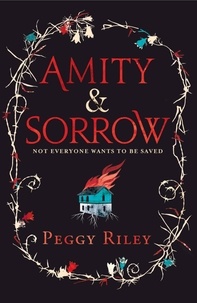 Peggy Riley - Amity &amp; Sorrow.
