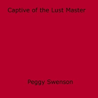 Peggy Swenson - Captive of the Lust Master.