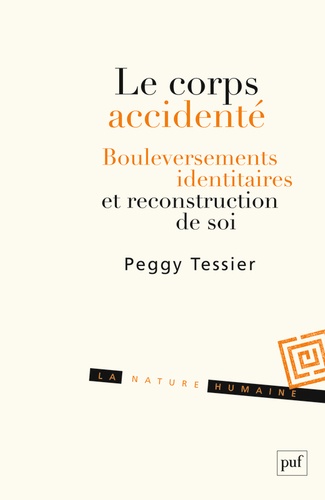 Peggy Tessier - Le corps accidenté - Bouleversements identitaires et reconstruction de soi.