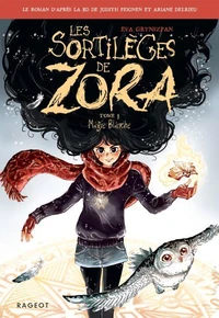 Les sortilèges de Zora - Tome 3, Magie Blanche