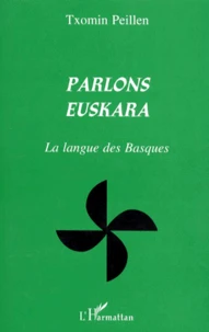 Parlons Euskara. La Langue Des Basques