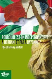 Pourquoi est-on indépendantiste à Hernani et pas à Bayonne ?
