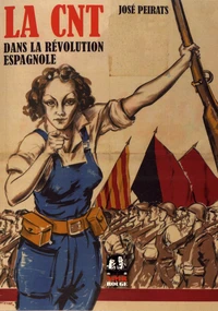 La CNT dans la révolution espagnole