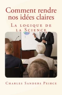 Comment rendre nos idées claires
